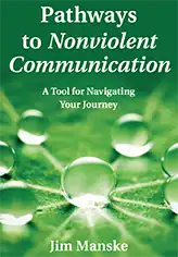 Pathways to Nonviolent Communication: A Tool for Navigating Your Journey